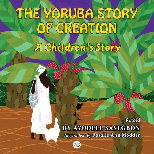 The Yoruba Story of Creation A children's Story - Paperback