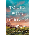 To the Wild Horizon: A totally captivating story of love and endurance on the Oregon Trail - Paperback
