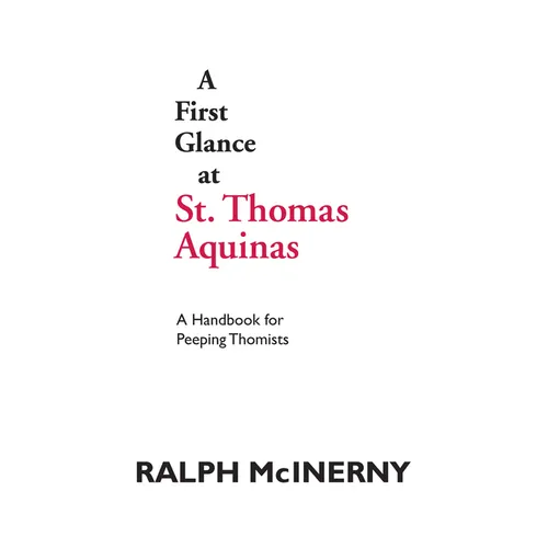 A First Glance at St. Thomas Aquinas: A Handbook for Peeping Thomists - Paperback