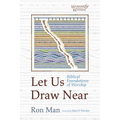 Let Us Draw Near: Biblical Foundations of Worship - Hardcover