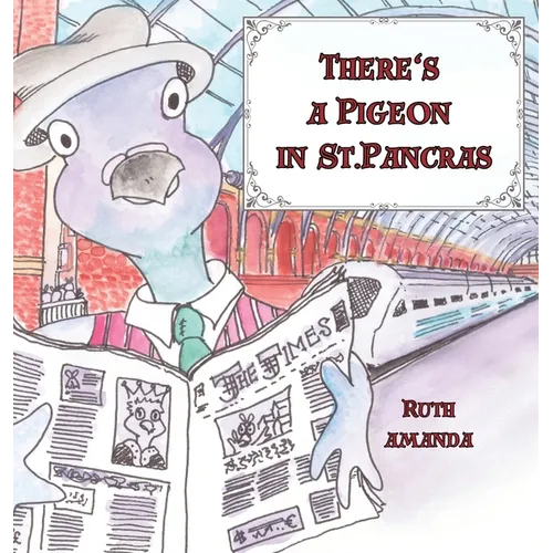 There's a Pigeon in St. Pancras - Hardcover