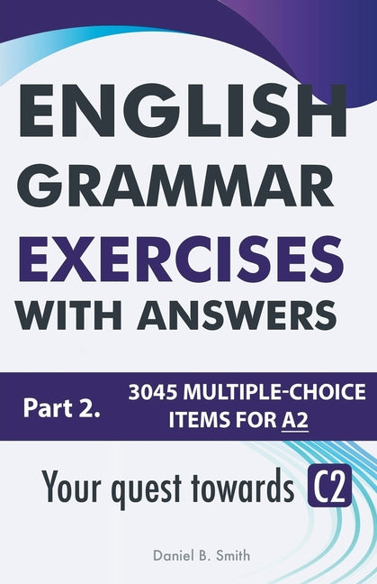 English Grammar Exercises With Answers Part 2: Your Quest Towards C2 - Paperback