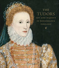 The Tudors: Art and Majesty in Renaissance England - Hardcover