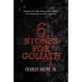 6 Stones for Goliath: Based on the Life of Charles and Gene Arline - Paperback
