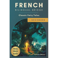 French Bilingual Bridge: Classic Fairy Tales for Beginners - Paperback