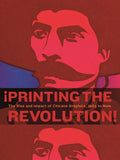 ¡Printing the Revolution!: The Rise and Impact of Chicano Graphics, 1965 to Now - Paperback
