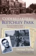 The Codebreakers of Bletchley Park: The Secret Intelligence Station That Helped Defeat the Nazis - Paperback