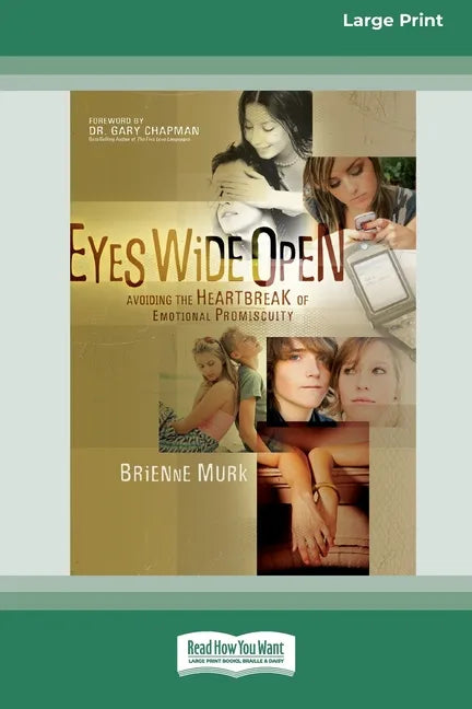 Eyes Wide Open: Avoiding the Heartbreak of Emotional Promiscuity [Standard Large Print 16 Pt Edition] - Paperback