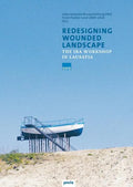 Redesigning Wounded Landscapes: The Iba Workshop in Lausatia - Hardcover