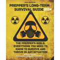 Prepper's Long-Term Survival Guide: The Prepper's Bible: Everything You Need to Know to Survive and Thrive in Any Situation - Paperback