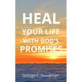 Heal Your Life With God's Promises: Bible Verses for Every Need for ESV Readers - Paperback