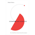 Cosmopolitan Scientists: How a Global Policy of Commercialization Became Japanese - Paperback