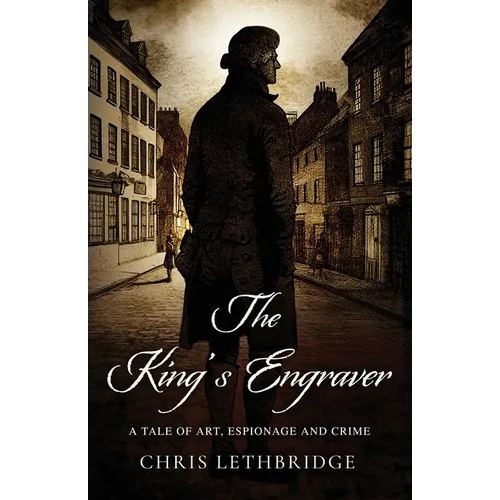 The King's Engraver: A tale of art, espionage and crime - Paperback