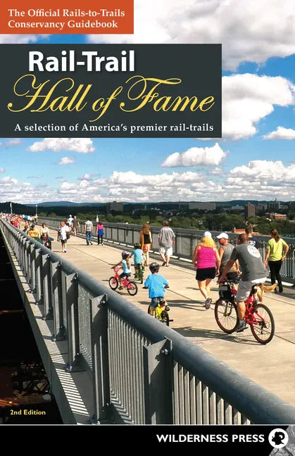 Rail-Trail Hall of Fame: A Selection of America's Premier Rail-Trails - Paperback