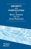 Impurity and Purification in Early Judaism and the Jesus Tradition - Hardcover
