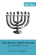 The Royal Priesthood and the Glory of God - Paperback