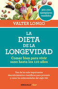 La Dieta de la Longevidad: Comer Bien Para Vivir Sano Hasta Los 110 Años / The Longevity Diet - Paperback