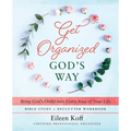 Get Organized God's Way: Bring God's Order into Every Area of Your Life - Paperback