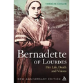 Bernadette of Lourdes: Her Life, Death and Visions: New Anniversary Edition - Paperback