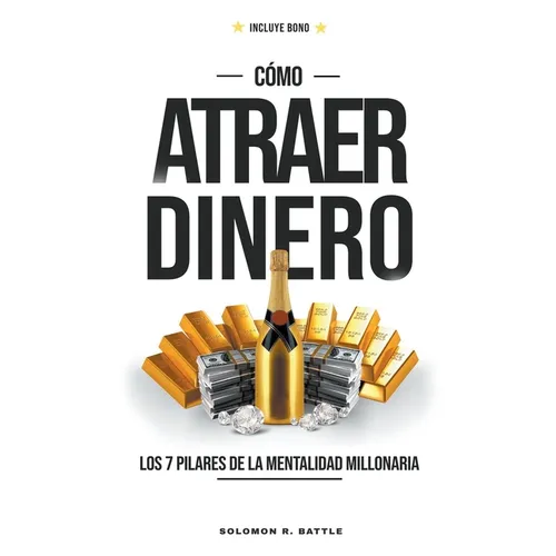 Como Atraer Dinero: Los 7 Pilares De La Mentalidad Millonaria - Paperback