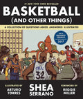 Basketball (and Other Things): A Collection of Questions Asked, Answered, Illustrated - Hardcover