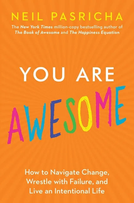 You Are Awesome: How to Navigate Change, Wrestle with Failure, and Live an Intentional Life - Hardcover