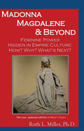 Madonna Magdalene and Beyond: Feminine Power hidden in empire culture: why? how? what's next? - Paperback
