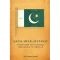 Qaum, Mulk, Sultanat: Citizenship and National Belonging in Pakistan - Paperback