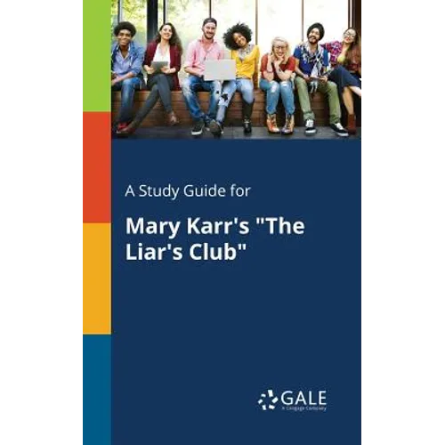 A Study Guide for Mary Karr's "The Liar's Club" - Paperback