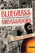 Bluegrass Ambassadors: The McLain Family Band in Appalachia and the World - Paperback