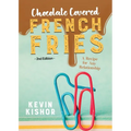 Chocolate Covered French Fries: A Recipe for Any Relationship - Paperback