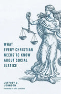 What Every Christian Needs to Know about Social Justice - Paperback