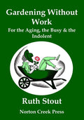 Gardening Without Work: For the Aging, the Busy & the Indolent (Large Print) - Paperback