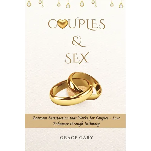 Couples & Sex: Bedroom Satisfaction that Works for Couples - Love Enhancer through Intimacy - Paperback
