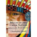 Belles of the Creek Nation: American Bred Series - Paperback