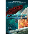 Points of Departure: Book Three of The Fenaday and Shasti Chronicles - Paperback