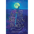 All the Broken Blades: Epic Fantasy & Dark Fairy Tales - Paperback