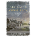 The Auglaize Conspiracy: A Novel of Early America - Hardcover