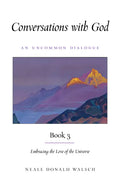 Conversations with God, Book 3: Embracing the Love of the Universe - Paperback