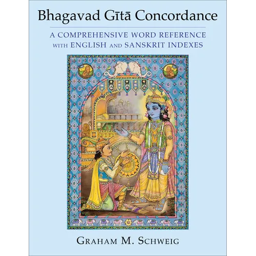 Bhagavad Gītā Concordance: A Comprehensive Word Reference with English and Sanskrit Indexes - Hardcover