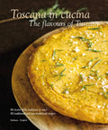 Toscana in Cucina: The Flavours of Tuscany - Hardcover