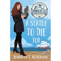 A Statue To Die For: A Cozy Murder Mystery with a Female Amateur Sleuth - Paperback