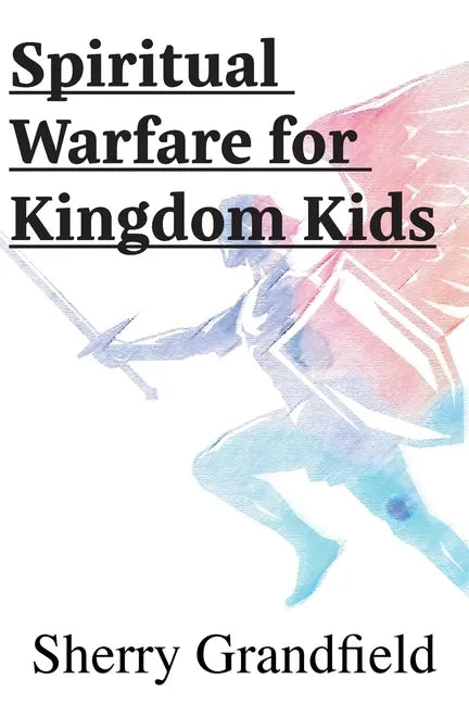 Spiritual Warfare for Kingdom Kids - Paperback