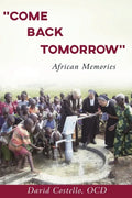 "Come Back Tomorrow": African Memories - Paperback