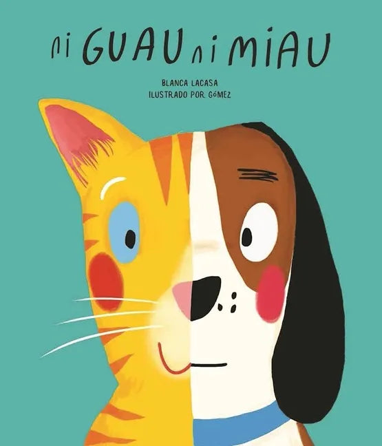 Ni Guau Ni Miau = Bow-Wow-Meow - Hardcover