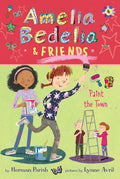 Amelia Bedelia & Friends #4: Amelia Bedelia & Friends Paint the Town - Hardcover