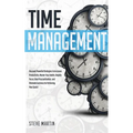 Time Management: Discover Powerful Strategies to Increase Productivity, Master Your Habits, Amplify Focus, Beat Procrastination, and El - Paperback