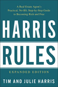 Harris Rules: A Real Estate Agent's Practical, No-BS, Step-By-Step Guide to Becoming Rich and Free - Paperback