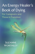 An Energy Healer's Book of Dying: For Caregivers and Those in Transition - Paperback