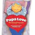 Papa Love: The Story of the True Love - Hardcover